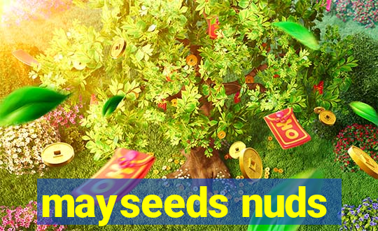 mayseeds nuds